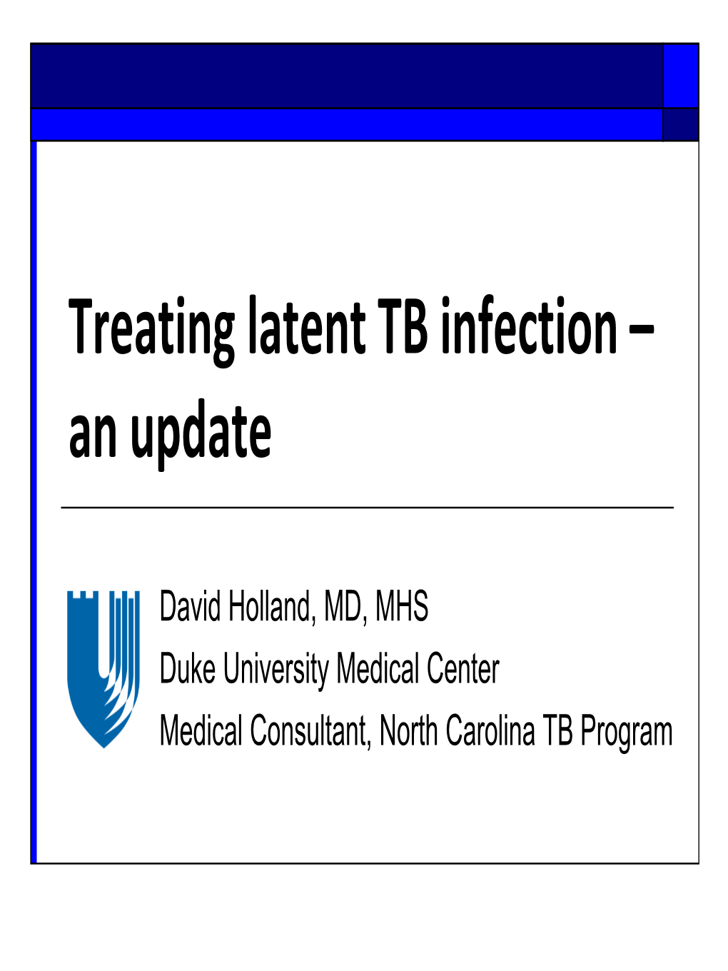 Treating Latent TB Infection – an Update