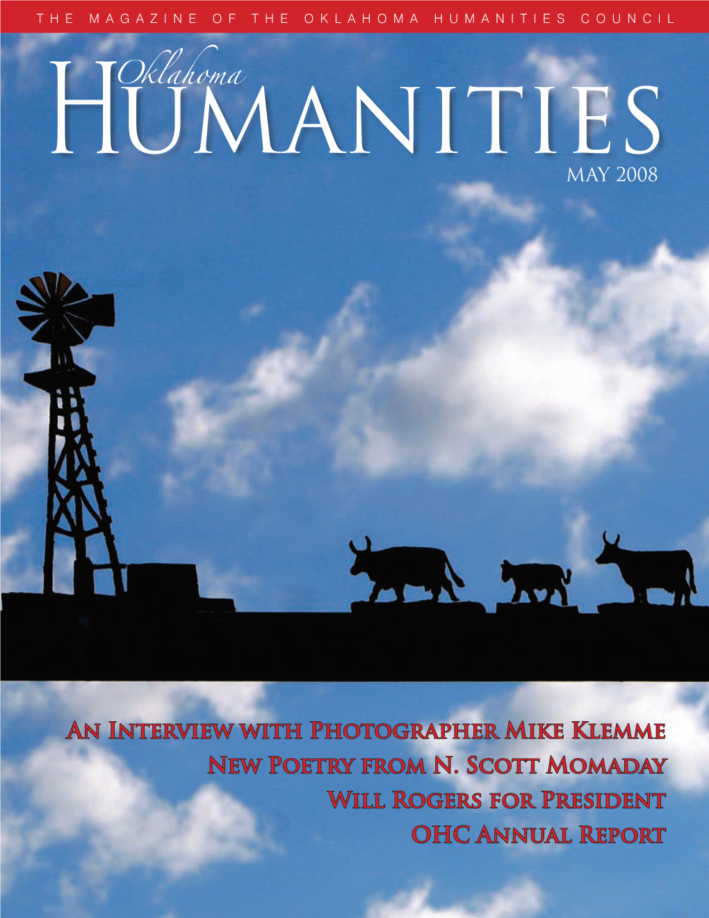 An Interview with Photographer Mike Klemme New Poetry from N. Scott Momaday Will Rogers for President OHC Annual Report OHC BOARD of TRUSTEES