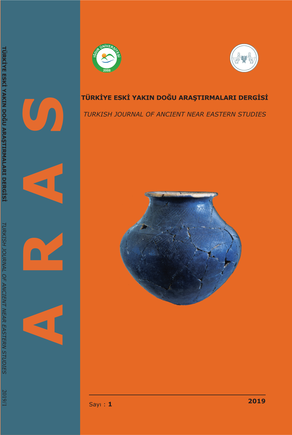 ARAS TÜRKİYE ESKİYAKINDOĞUARAŞTIRMALARIDERGİSİ TURKISH JOURNALOFANCIENTNEAREASTERNSTUDIES Sayı : 1 2019