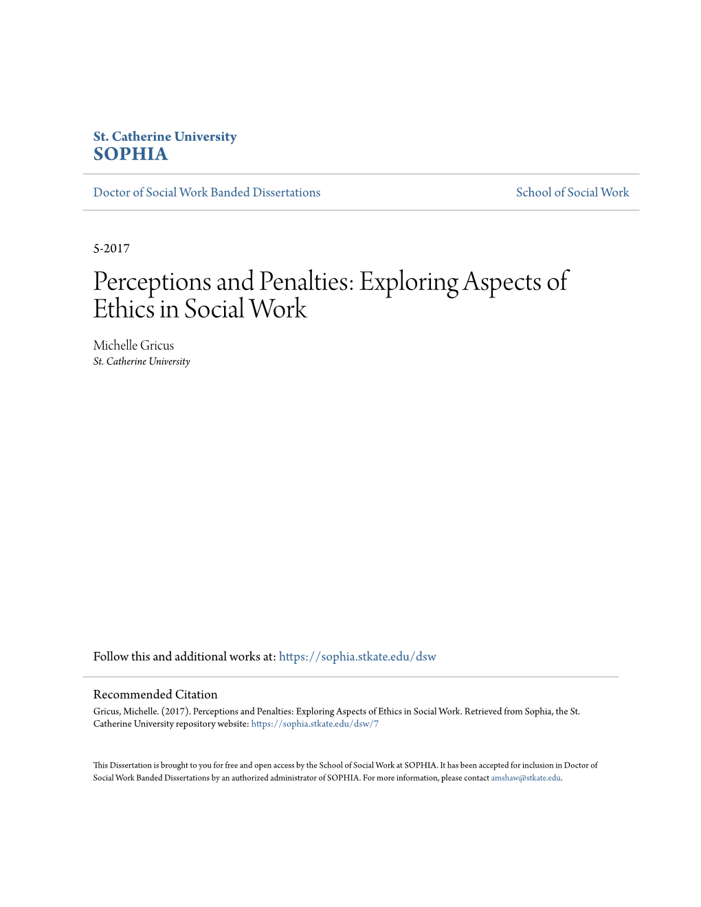 Perceptions and Penalties: Exploring Aspects of Ethics in Social Work Michelle Gricus St