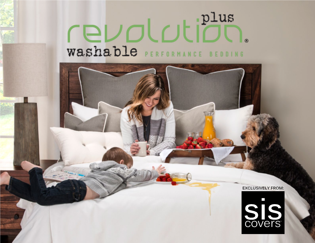 EXCLUSIVELY FROM: Virtually Unstainable Revolution Plus Bedding Exclusively from Siscovers