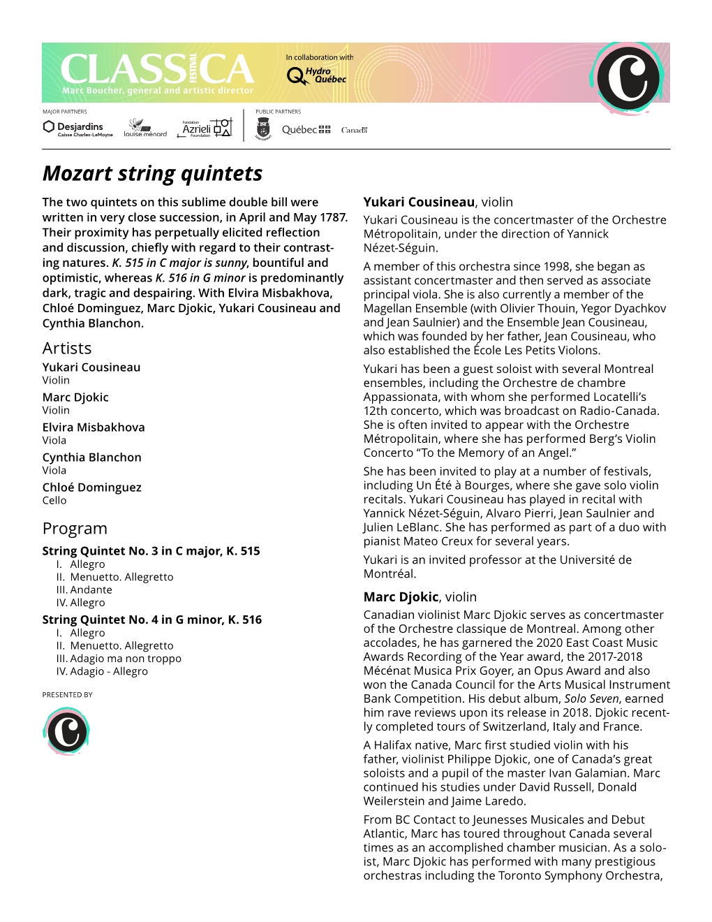 Mozart String Quintets the Two Quintets on This Sublime Double Bill Were Yukari Cousineau, Violin Written in Very Close Succession, in April and May 1787