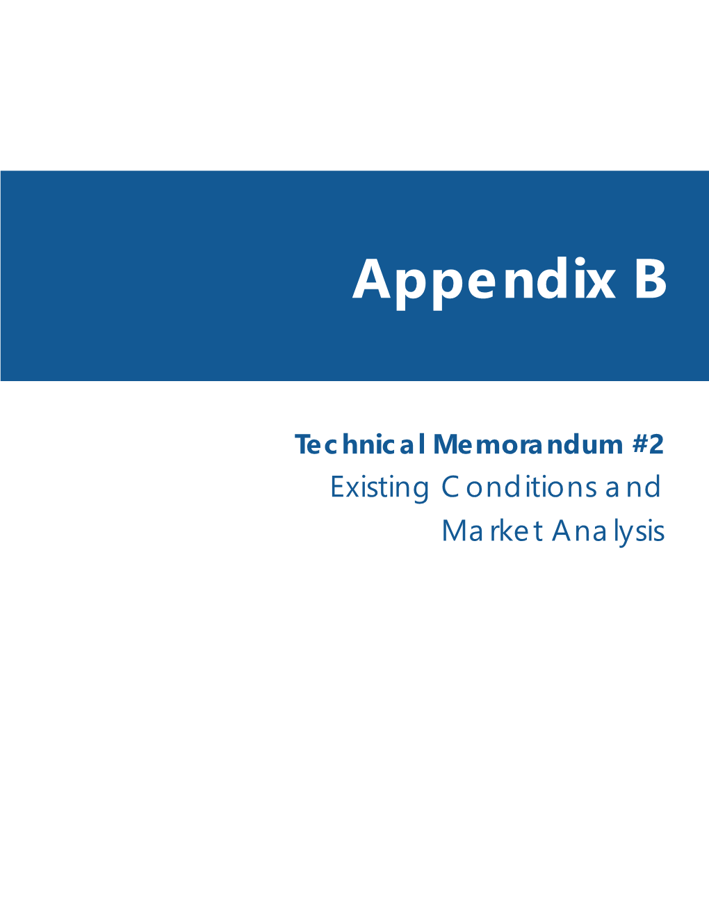 Appendix B: Existing Conditions and Market Analysis