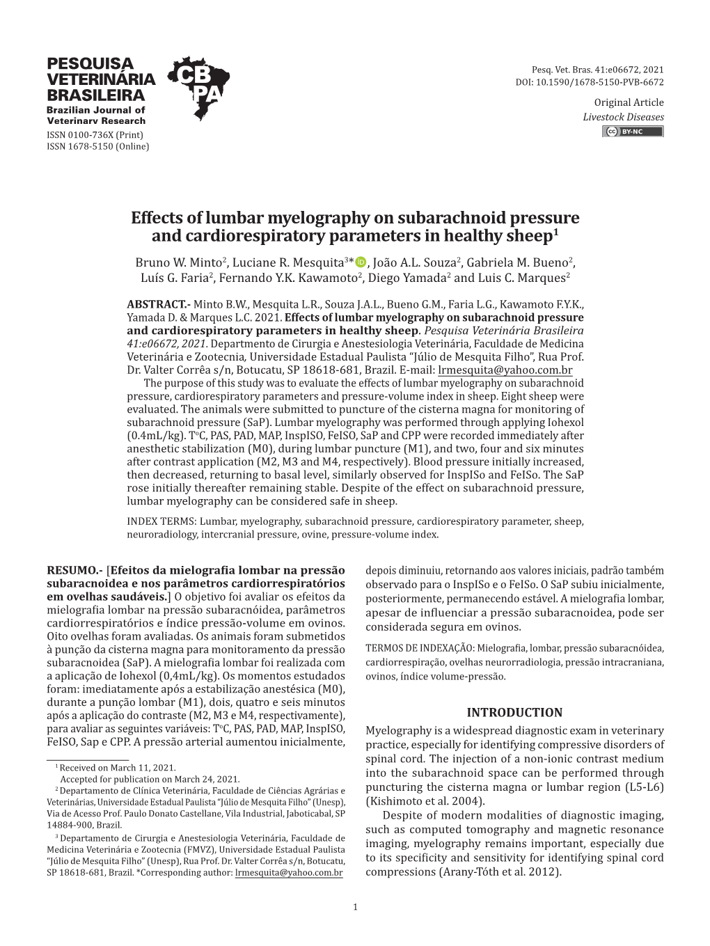 Effects of Lumbar Myelography on Subarachnoid Pressure and Cardiorespiratory Parameters in Healthy Sheep1 2 * 2 2 2 3 2 2 2 Bruno W