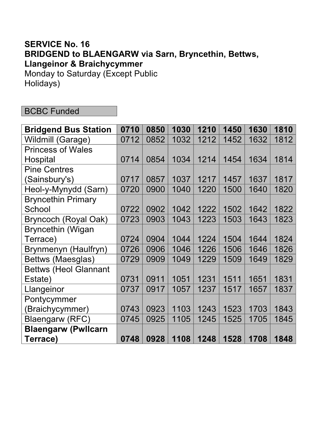 SERVICE No. 16 BRIDGEND to BLAENGARW Via Sarn, Bryncethin, Bettws, Llangeinor & Braichycymmer Monday to Saturday (Except Public Holidays)