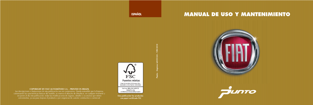 MANUAL DE USO Y MANTENIMIENTO Punto - Impreso 60355324 VIII/2010 Fuentes Mixtas Grupo De Producto De Bosques Bien Manejados Y Otras Fuentes Controladas