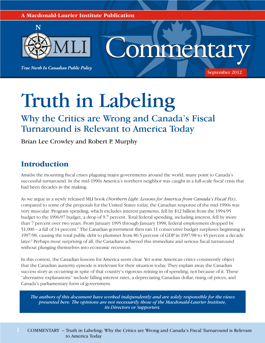 Truth in Labeling Why the Critics Are Wrong and Canada’S Fiscal Turnaround Is Relevant to America Today Brian Lee Crowley and Robert P