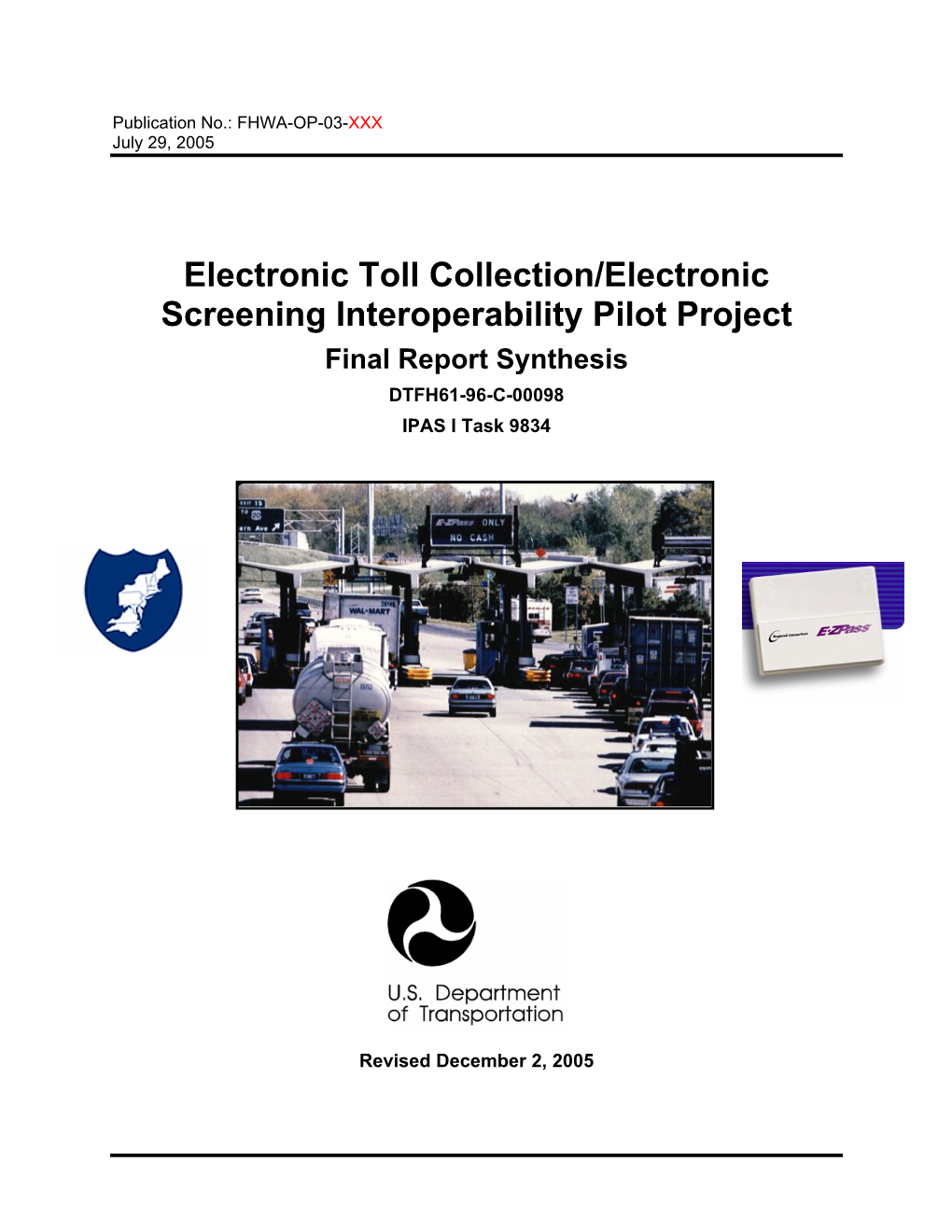 Electronic Toll Collection/Electronic Screening Interoperability Pilot Project Final Report Synthesis DTFH61-96-C-00098 IPAS I Task 9834