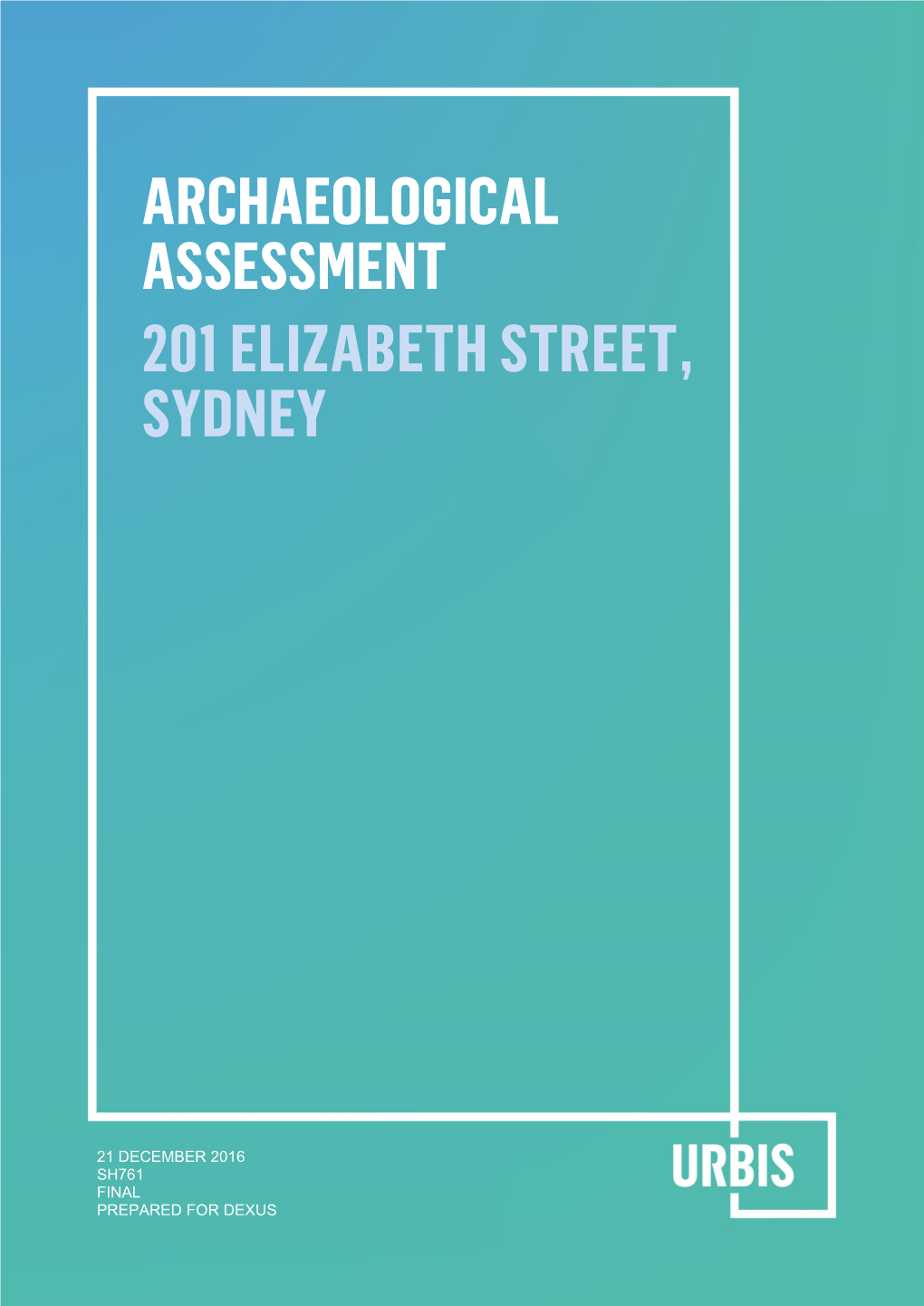 Archaeological Assessment 201 Elizabeth Street, Sydney