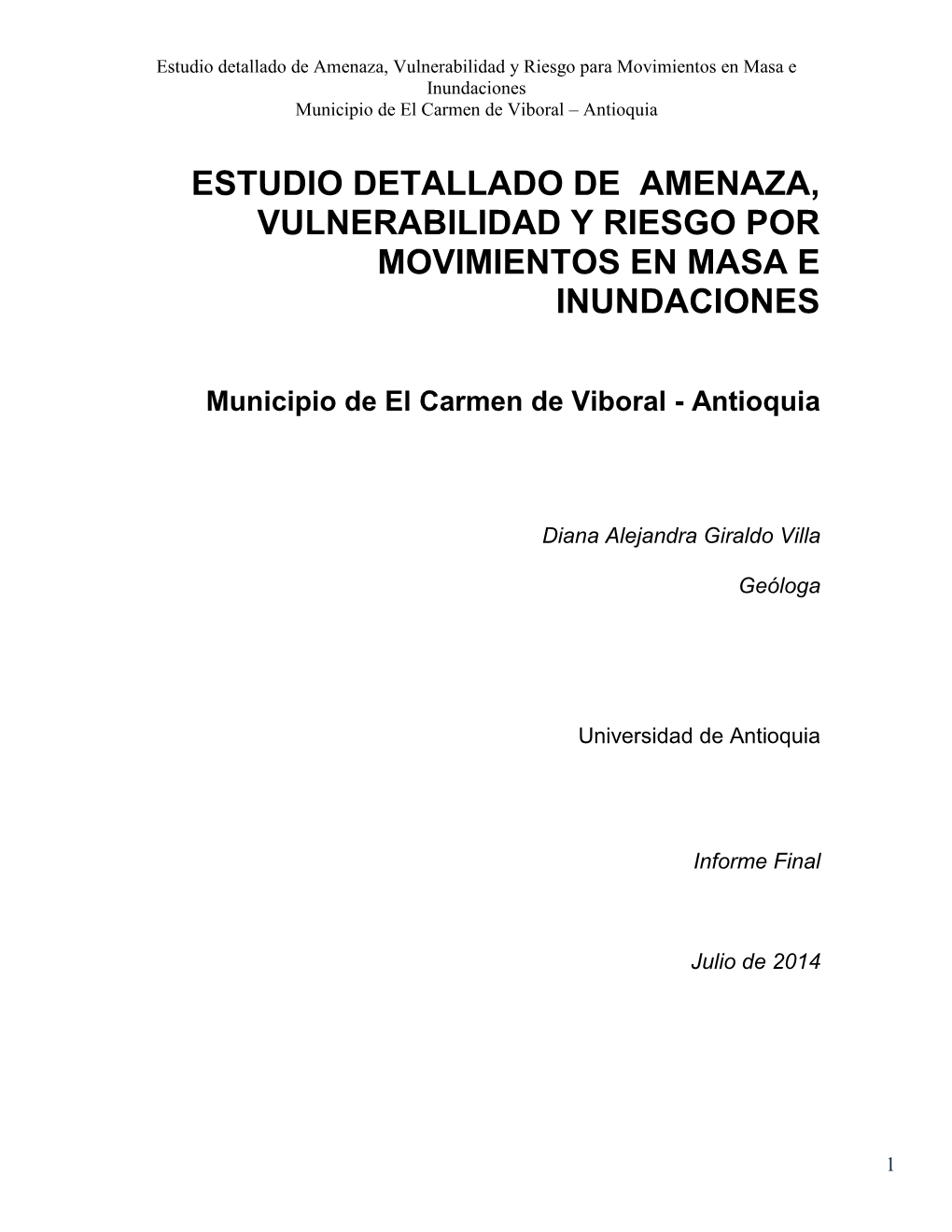 Estudio Detallado De Amenaza, Vulnerabilidad Y Riesgo Para Movimientos En Masa E Inundaciones Municipio De El Carmen De Viboral – Antioquia