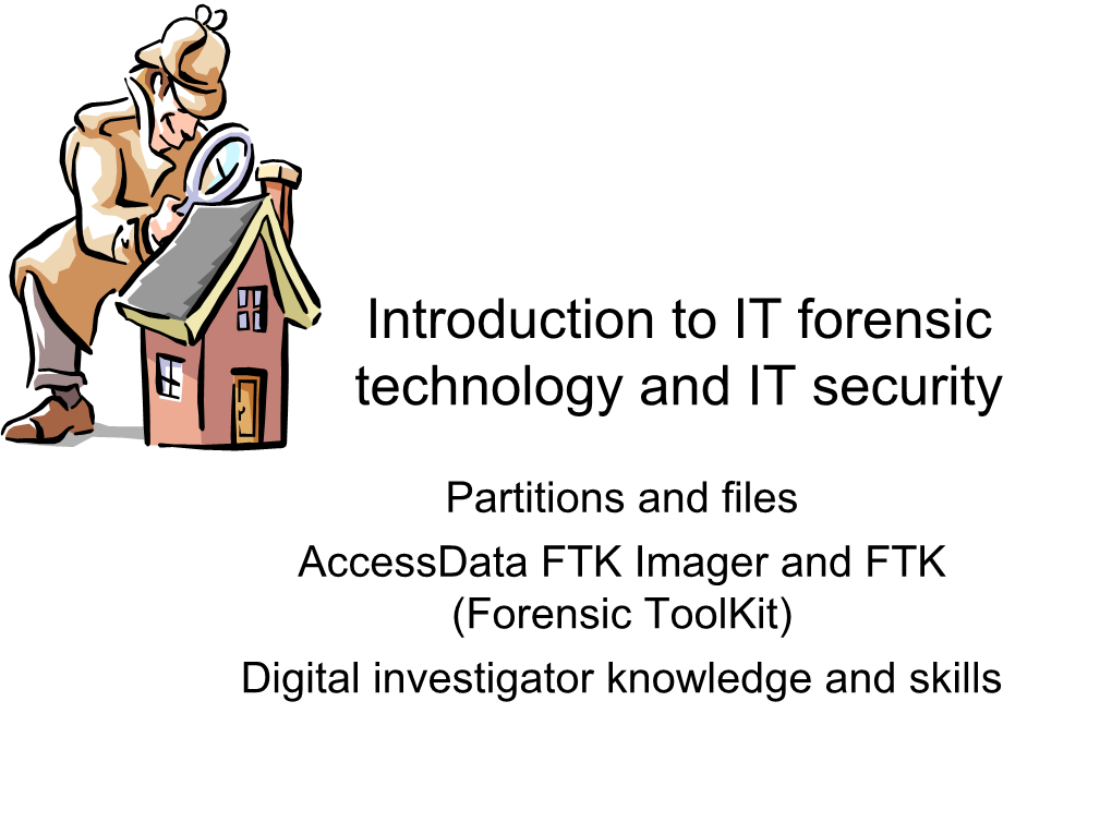 Introduction to IT Forensic Technology and IT Security