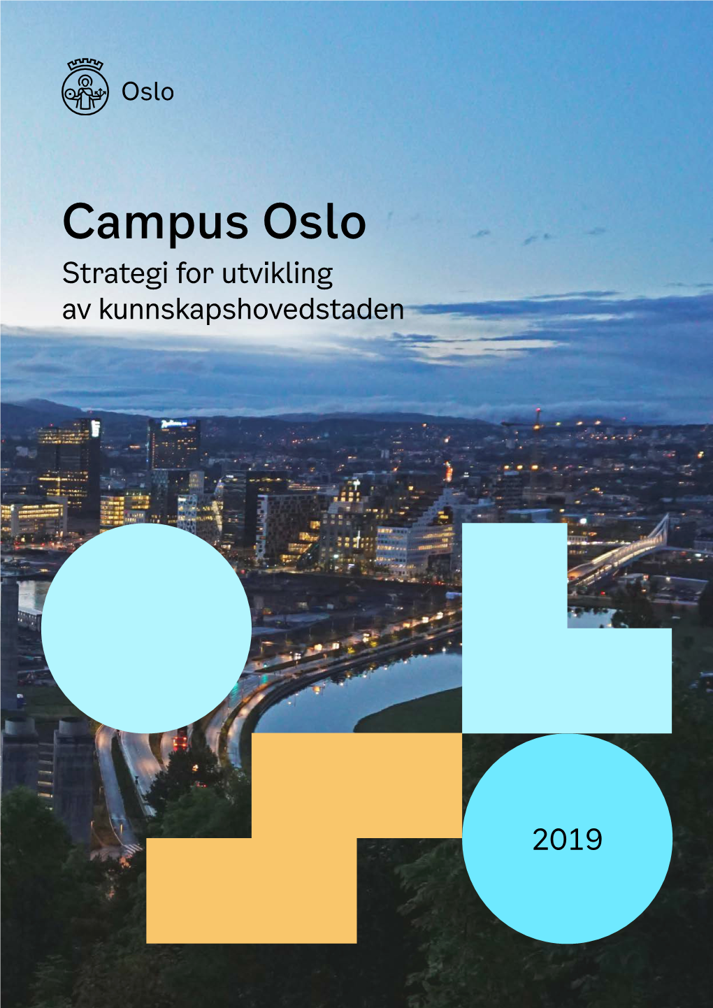 Campus Oslo Strategi for Utvikling Av Kunnskapshovedstaden