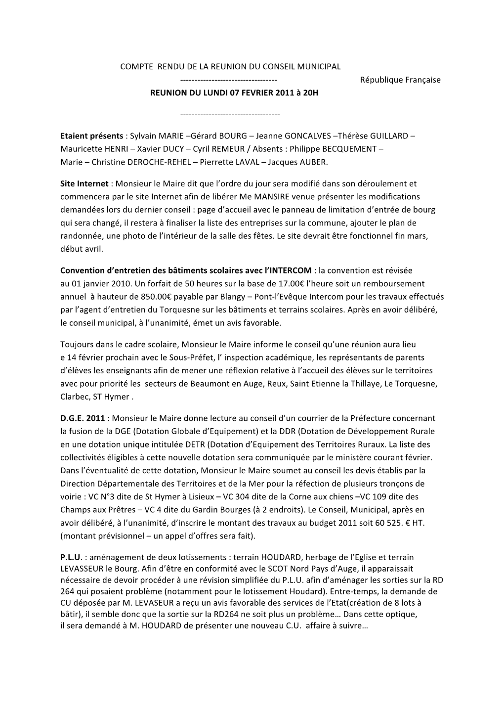 COMPTE RENDU DE LA REUNION DU CONSEIL MUNICIPAL ------République Française REUNION DU LUNDI 07 FEVRIER 2011 À 20H