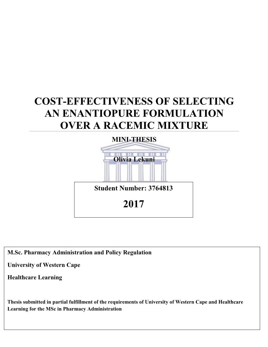 Cost-Effectiveness of Selecting an Enantiopure Formulation Over a Racemic Mixture Mini-Thesis