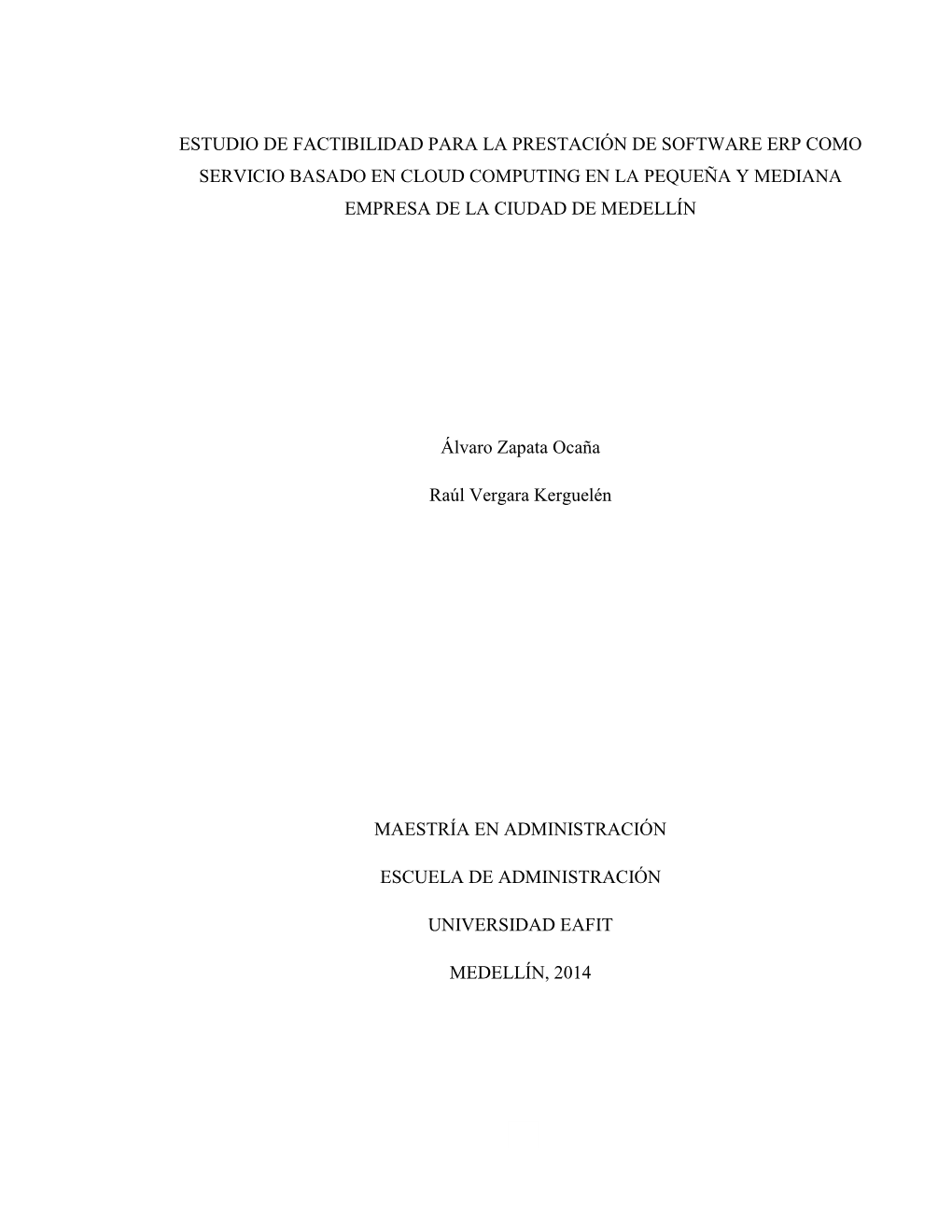 Estudio De Factibilidad Para La Prestación De Software Erp Como Servicio Basado En Cloud Computing En La Pequeña Y Mediana Empresa De La Ciudad De Medellín