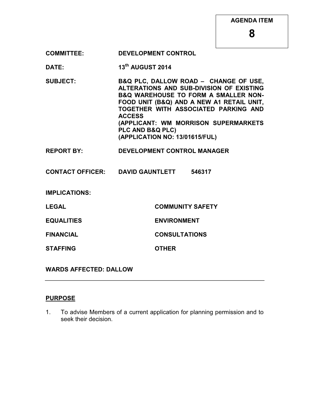 Committee: Development Control Date: 13 August 2014 Subject: B&Q Plc, Dallow Road – Change of Use, Alterations and Sub-D