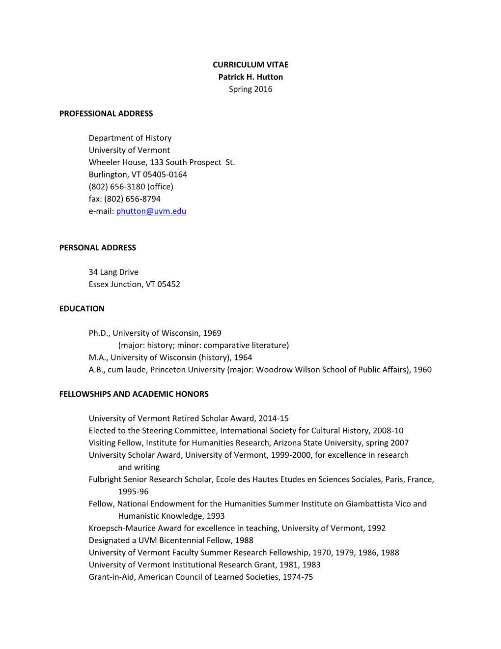 CURRICULUM VITAE Patrick H. Hutton Spring 2016 PROFESSIONAL ADDRESS Department of History University of Vermont Wheeler Hous