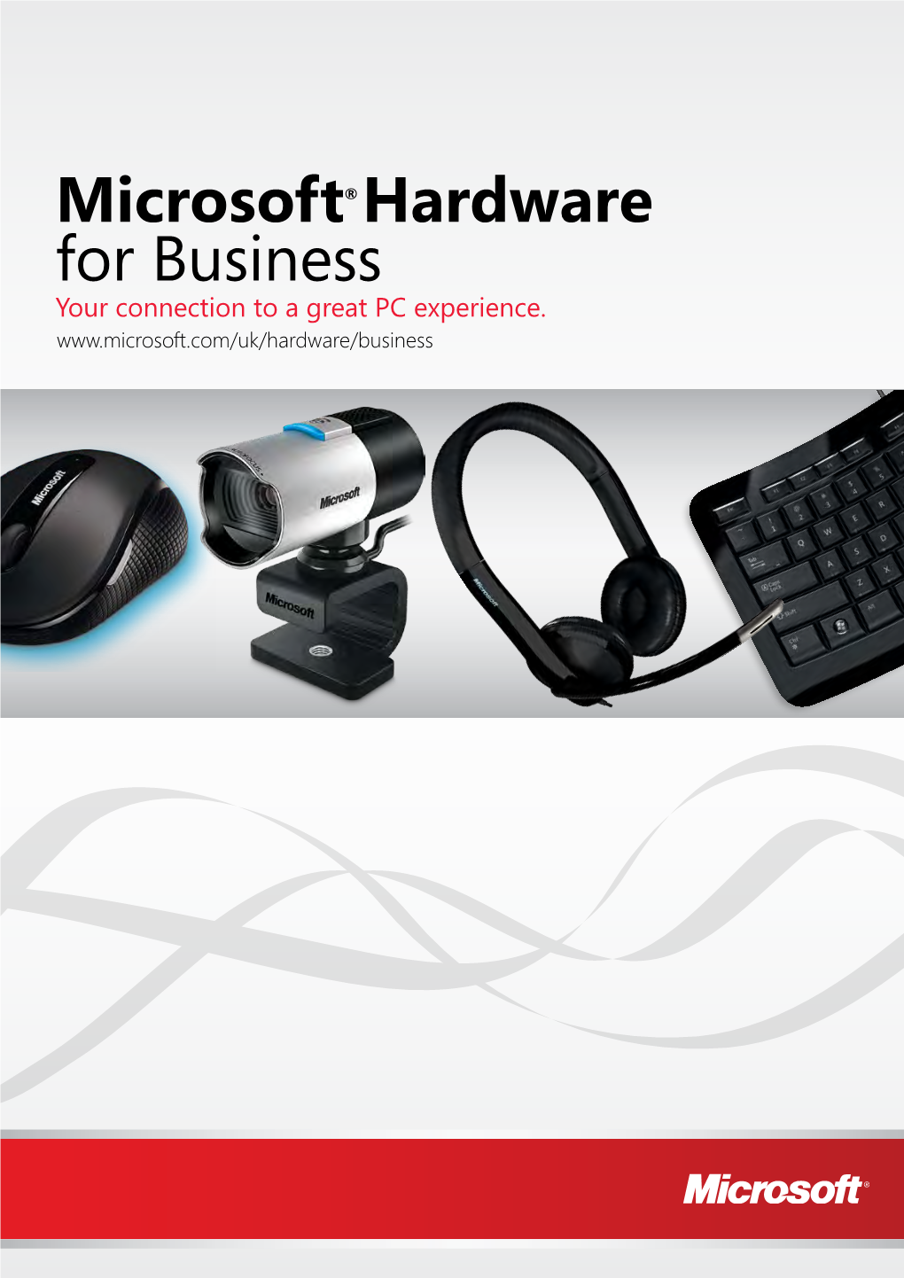 Microsoft® Hardware for Business Your Connection to a Great PC Experience