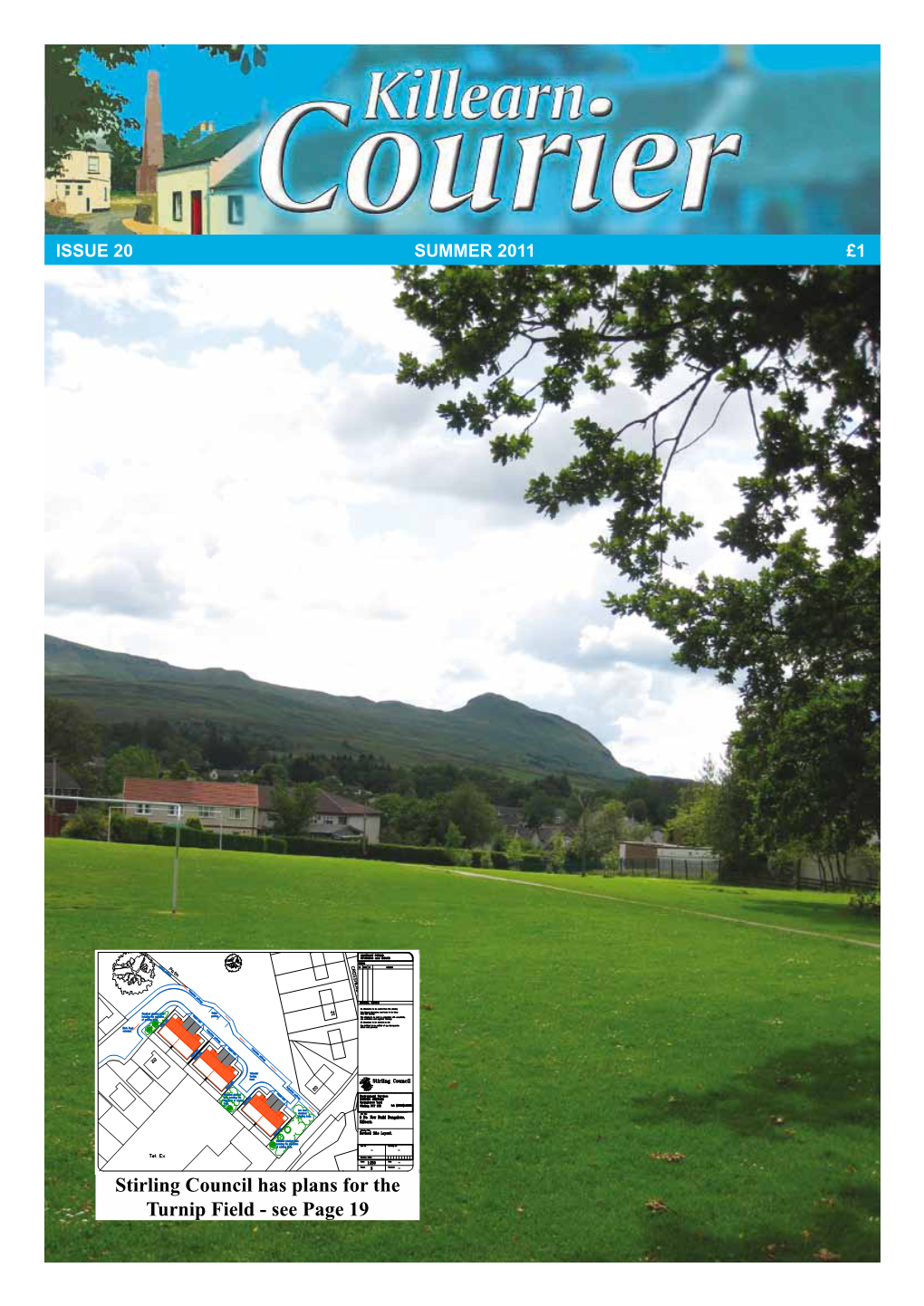 Stirling Council Has Plans for the Turnip Field - See Page 19 LETTERS to the EDITOR Changes at the We Welcome Your Letters and Emails