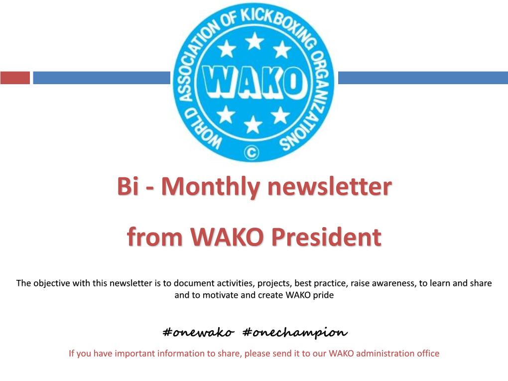 Bi - Monthly Newsletter from WAKO President