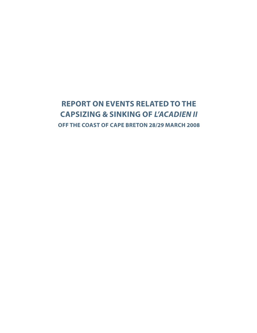 Report on Events Related to the Capsizing & Sinking of L'acadien Ii