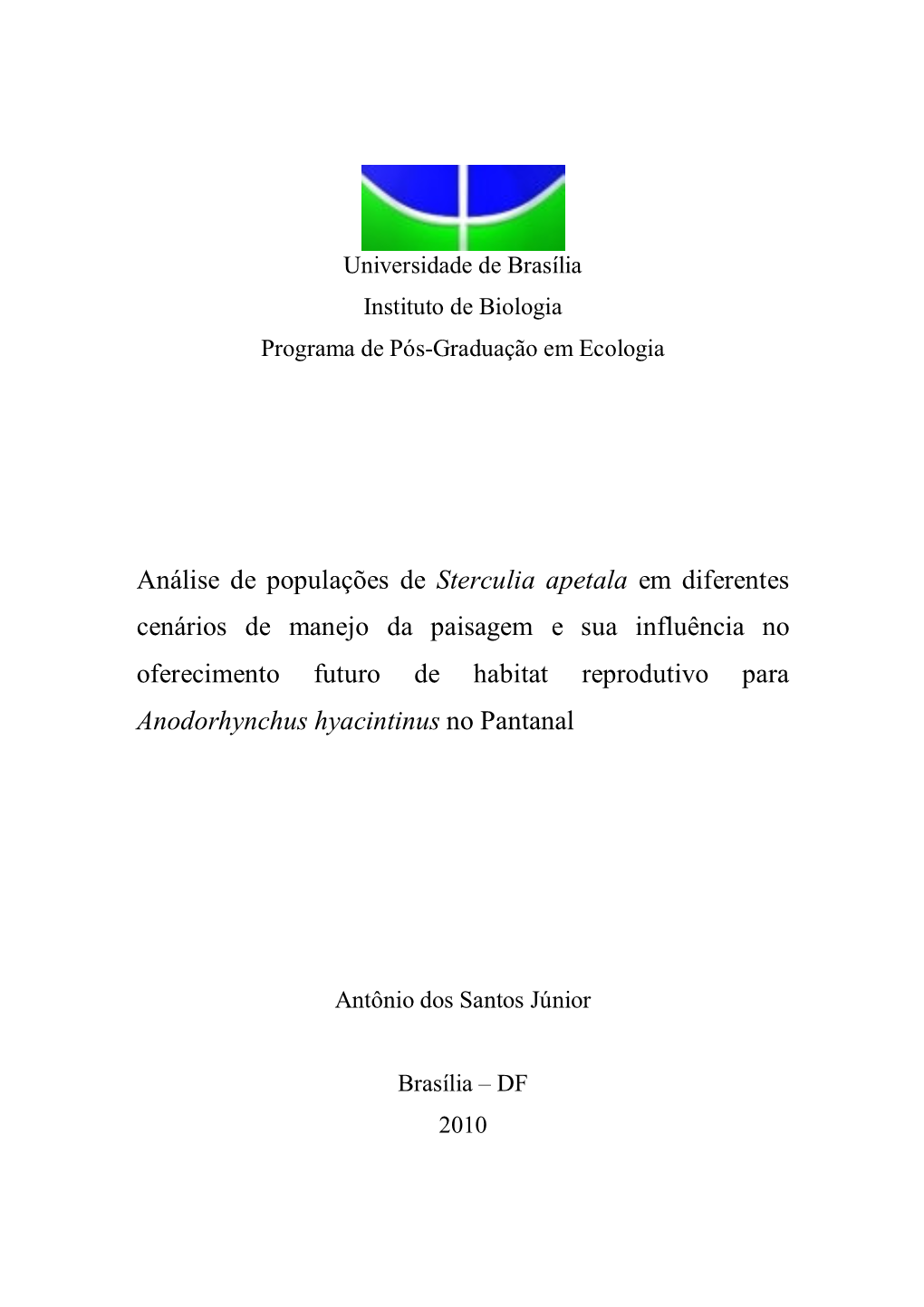 Análise De Populações De Sterculia Apetala Em Diferentes Cenários De Manejo Da Paisagem E Sua Influência No Oferecimento Fu