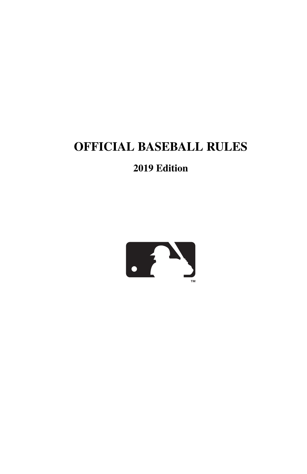 2019 Official Baseball Rules 2019 Official Baseball Rules 3/26/2019 5:16 PM Page I