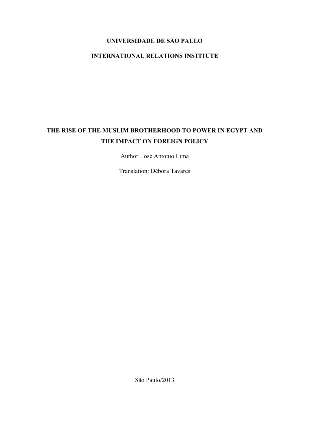 Universidade De São Paulo International Relations Institute the Rise of the Muslim Brotherhood to Power in Egypt and the Impact