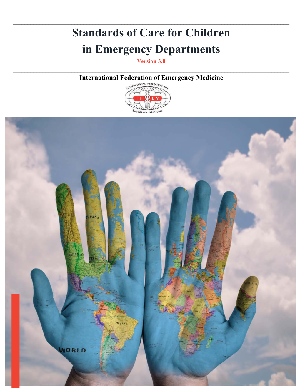 Standards of Care for Children in Emergency Departments Version 3.0 ______International Federation of Emergency Medicine