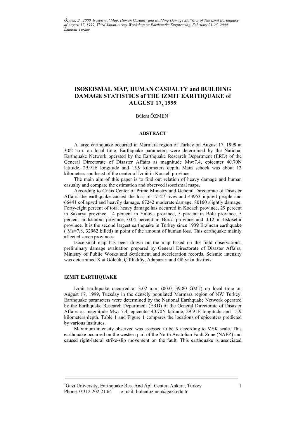 ISOSEISMAL MAP, HUMAN CASUALTY and BUILDING DAMAGE STATISTICS of the IZMIT EARTHQUAKE of AUGUST 17, 1999