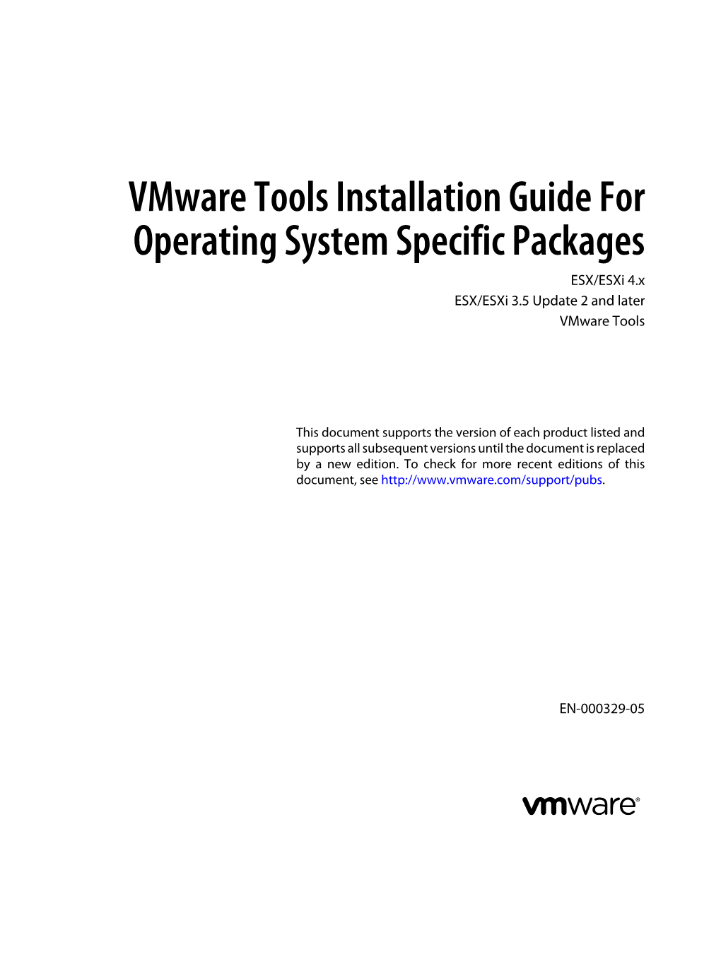 Vmware Tools Installation Guide for Operating System Specific Packages ESX/Esxi 4.X ESX/Esxi 3.5 Update 2 and Later Vmware Tools