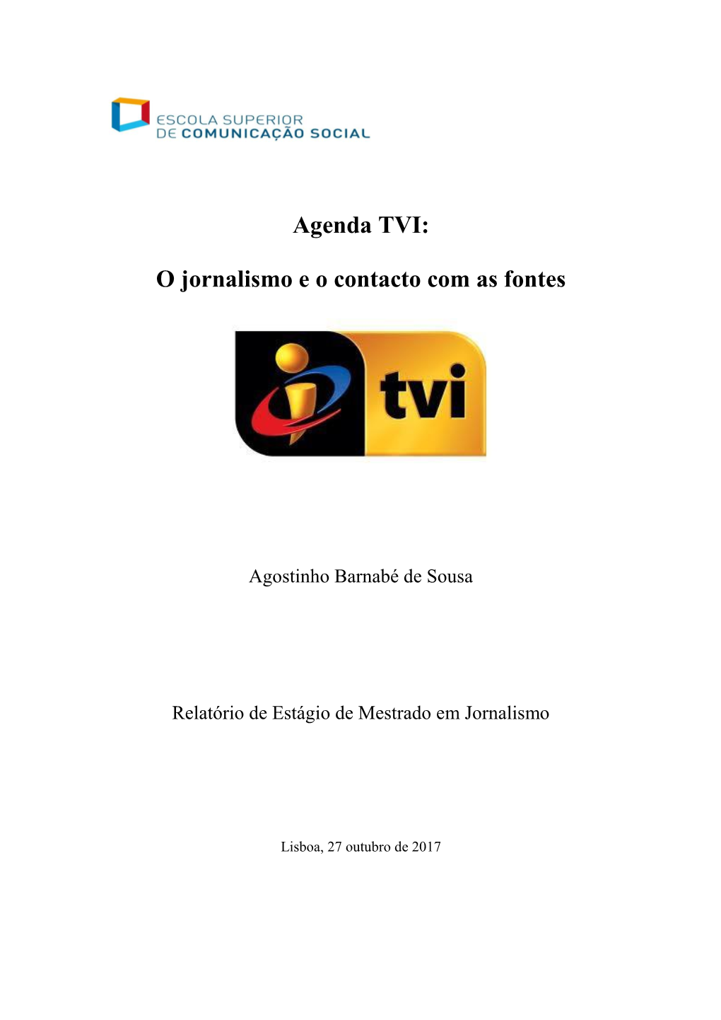 Agenda TVI: O Jornalismo E O Contacto Com As Fontes 2017