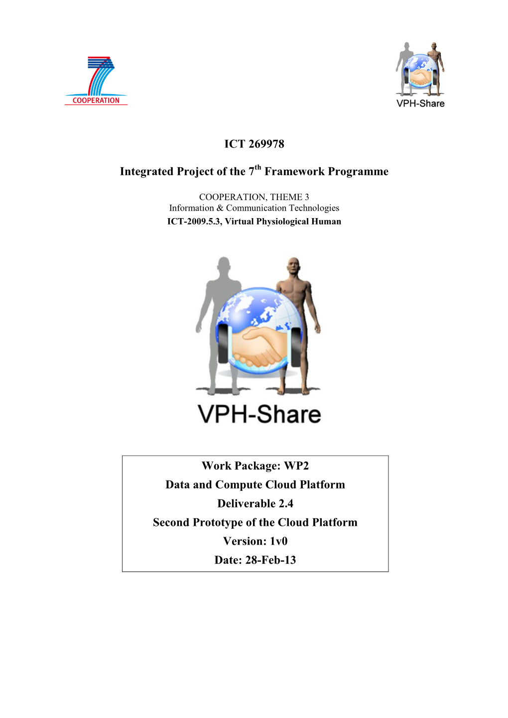 WP2 Data and Compute Cloud Platform Deliverable 2.4 Second Prototype of the Cloud Platform Version: 1V0 Date: 28-Feb-13