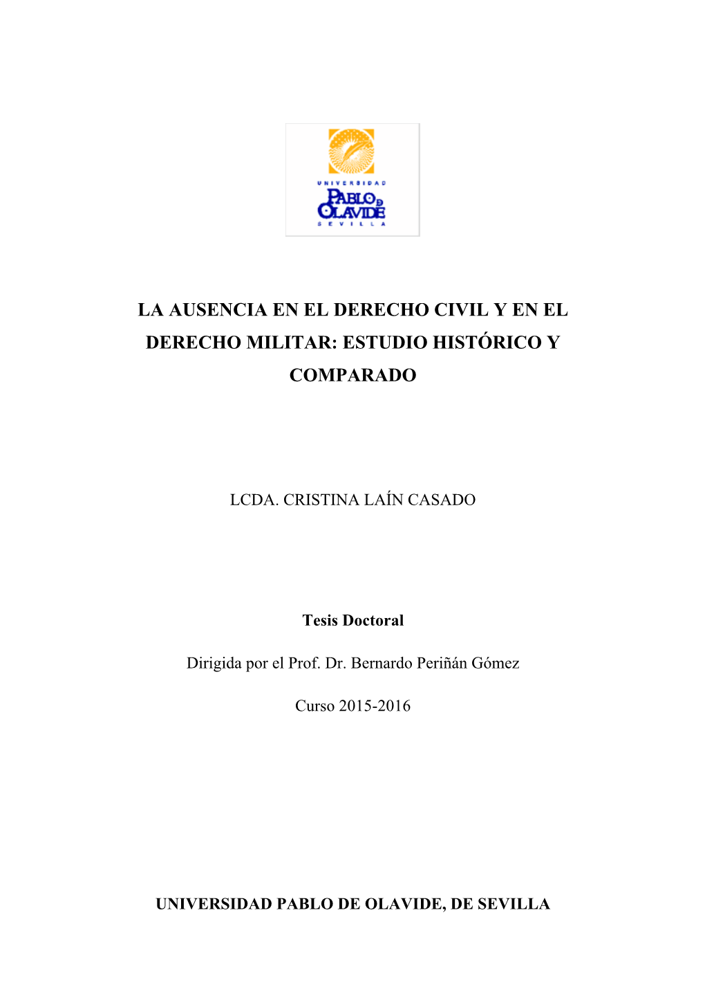La Ausencia En El Derecho Civil Y En El Derecho Militar: Estudio Histórico Y Comparado