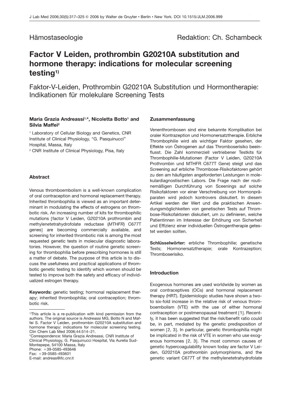 Factor V Leiden, Prothrombin G20210A Substitution and Hormone