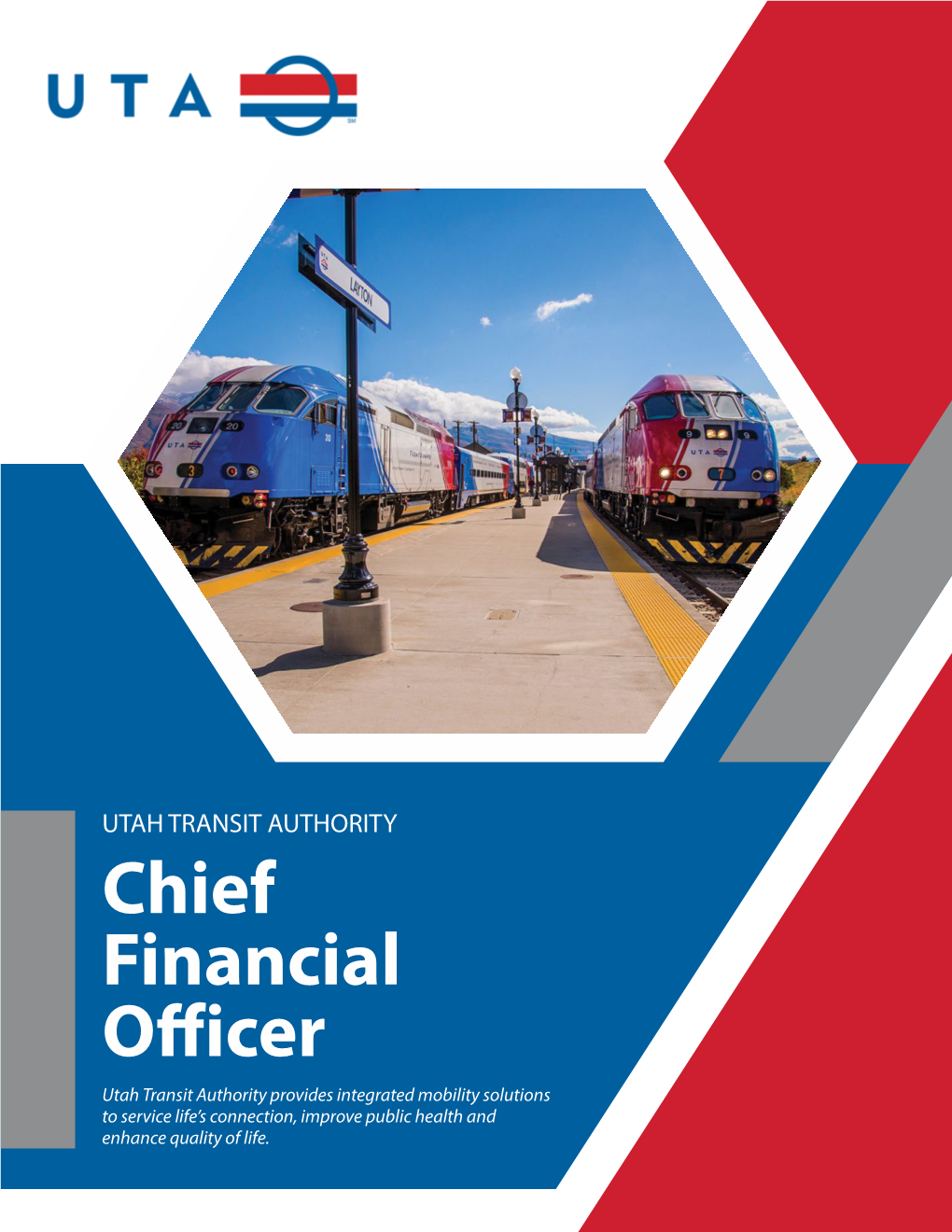 Chief Financial Officer Utah Transit Authority Provides Integrated Mobility Solutions to Service Life’S Connection, Improve Public Health and Enhance Quality of Life