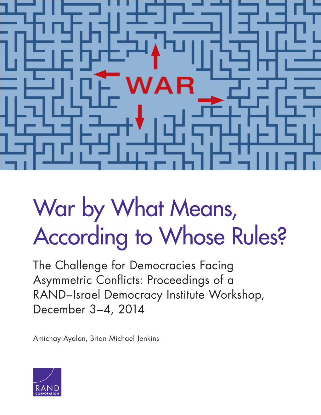 War by What Means, According to Whose Rules? the Challenge For