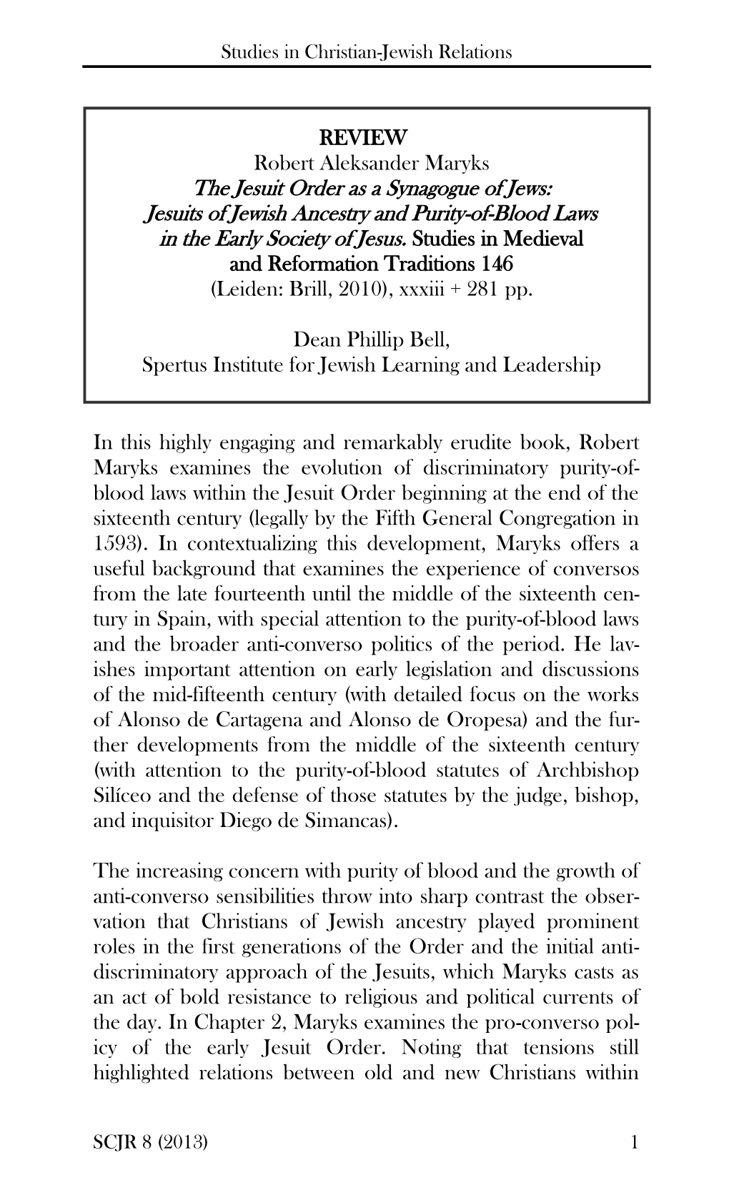 REVIEW Robert Aleksander Maryks the Jesuit Order As a Synagogue of Jews: Jesuits of Jewish Ancestry and Purity-Of-Blood Laws in the Early Society of Jesus