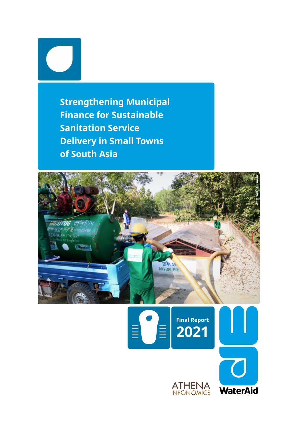 Strengthening Municipal Finance for Sustainable Sanitation Service Delivery in Small Towns of South Asia Wateraid / Al-Emran Wateraid