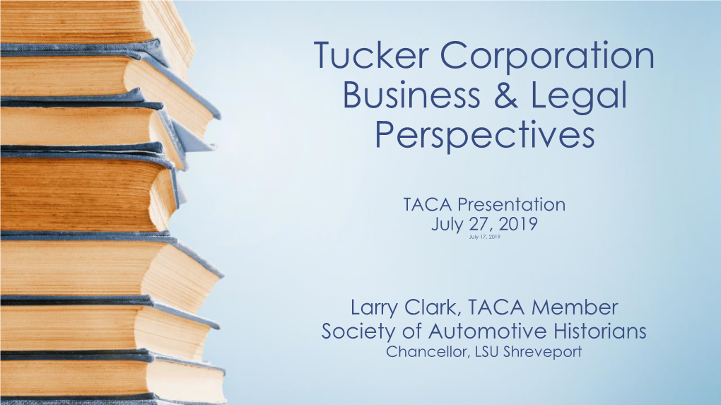 Tucker Corporation Business & Legal Perspectives TACA Presentation