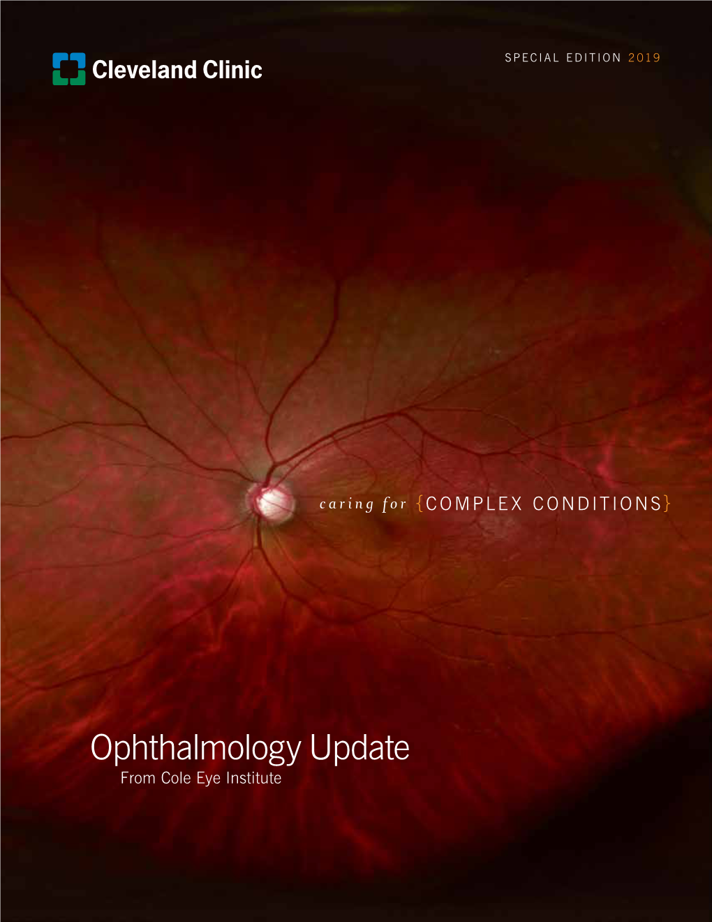 OPHTHALMOLOGY UPDATE | SPECIAL EDITION 2019 Ophthalmology Update Ophthalmology from Coleeyeinstitute Caring Forcaring