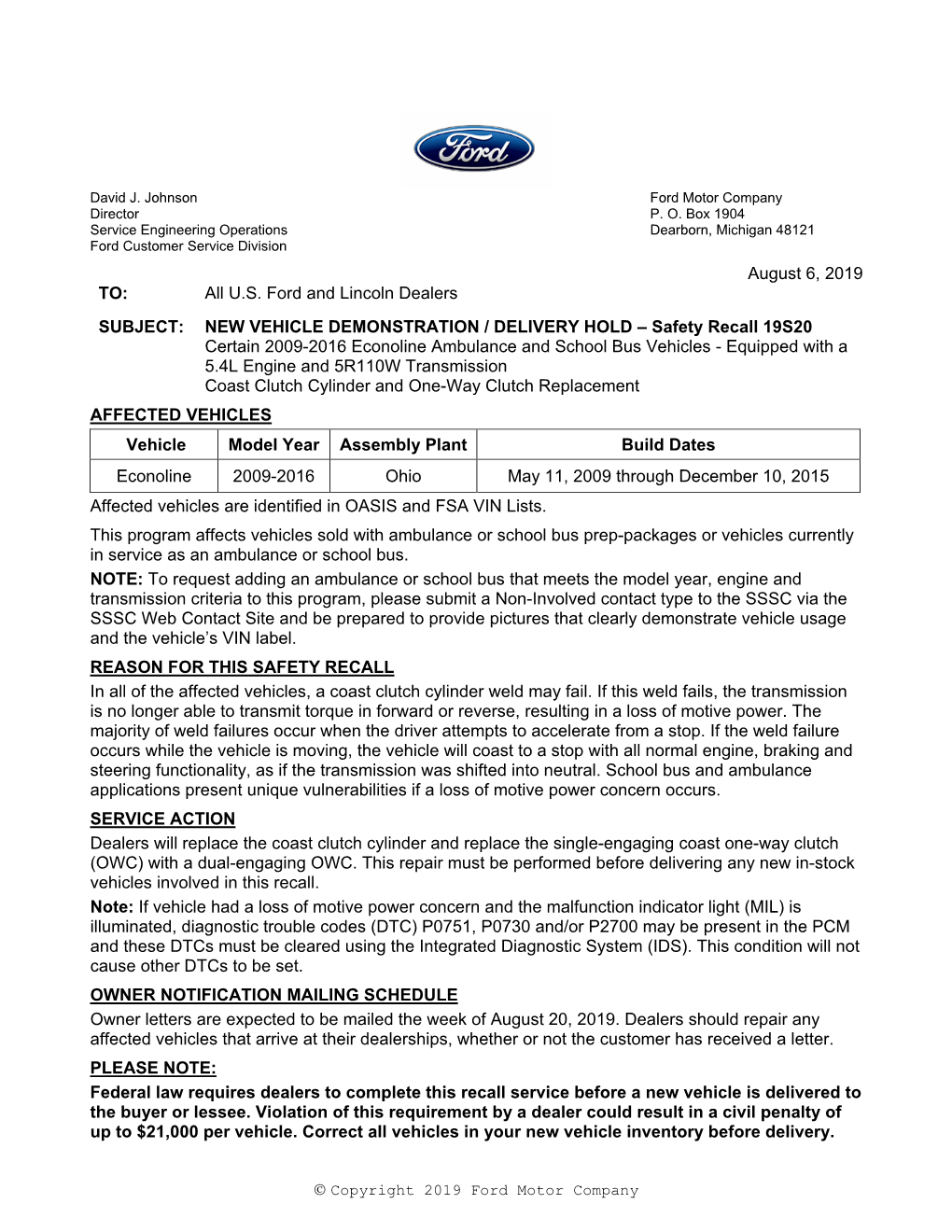 August 6, 2019 TO: All U.S. Ford and Lincoln Dealers SUBJECT: NEW VEHICLE DEMONSTRATION / DELIVERY HOLD – Safety Recall 19S20