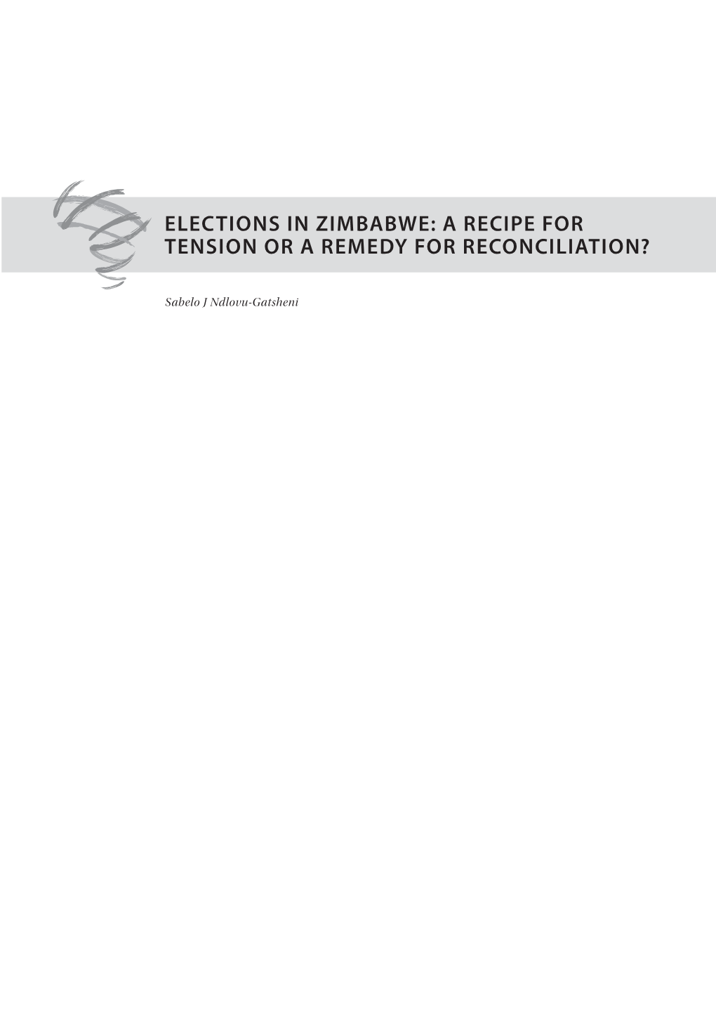 Elections in Zimbabwe: a Recipe for Tension Or a Remedy for Reconciliation?