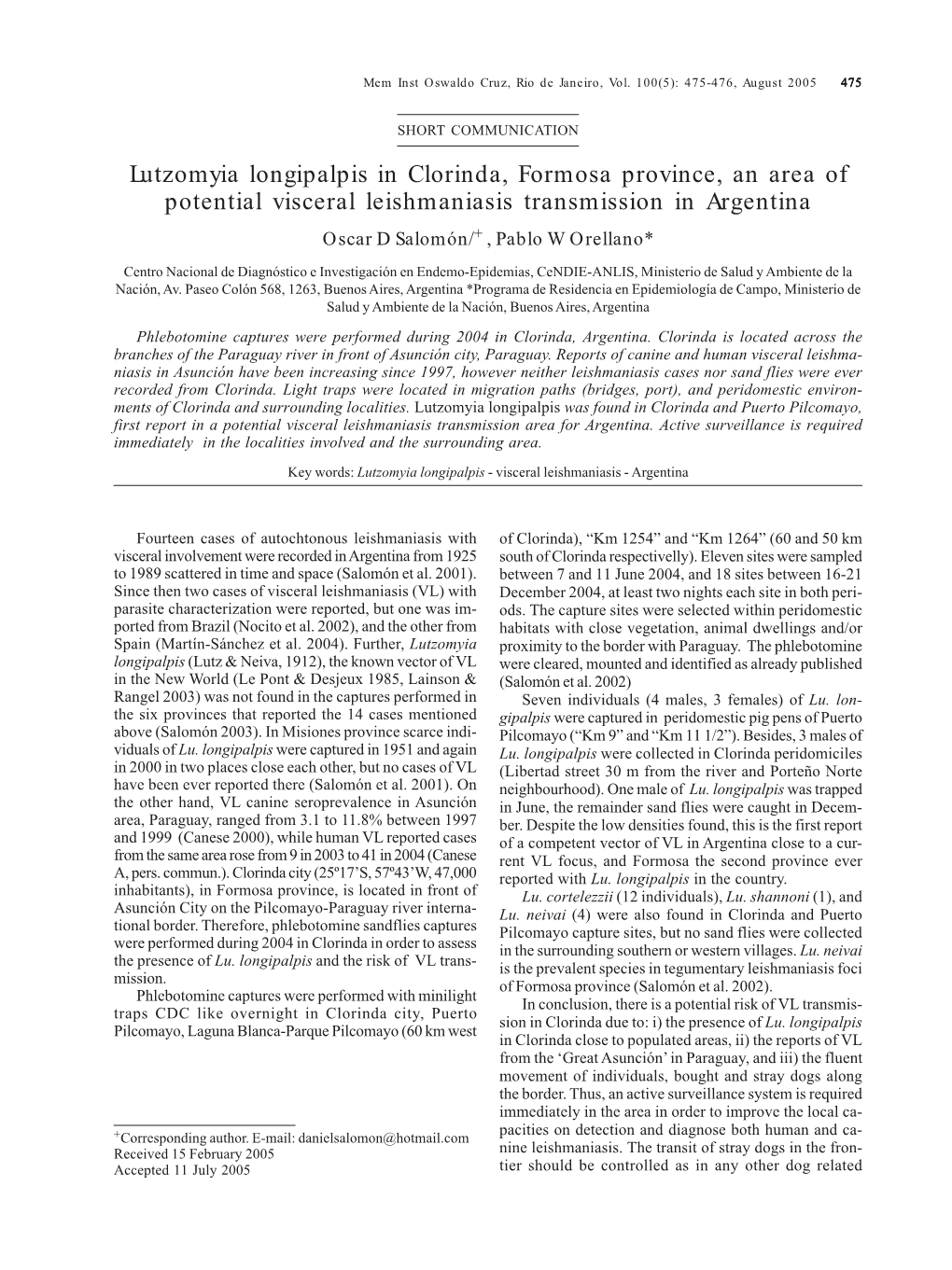 Lutzomyia Longipalpis in Clorinda, Formosa Province, an Area of Potential Visceral Leishmaniasis Transmission in Argentina Oscar D Salomón/+, Pablo W Orellano*