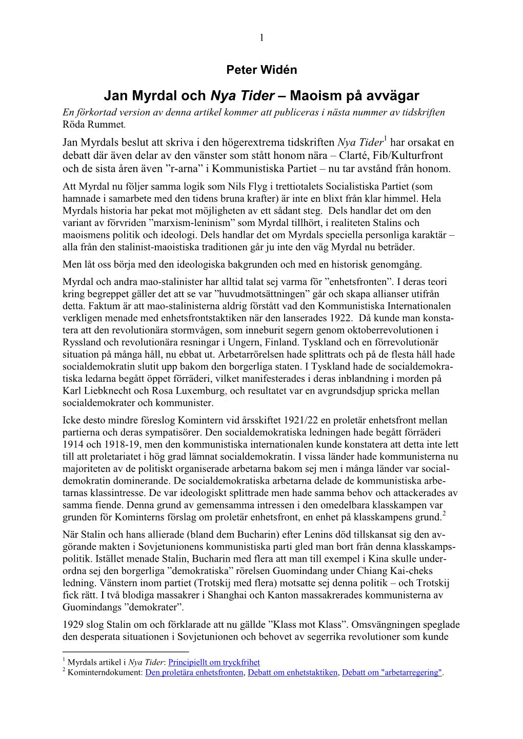 Jan Myrdal Och Nya Tider – Maoism På Avvägar En Förkortad Version Av Denna Artikel Kommer Att Publiceras I Nästa Nummer Av Tidskriften Röda Rummet