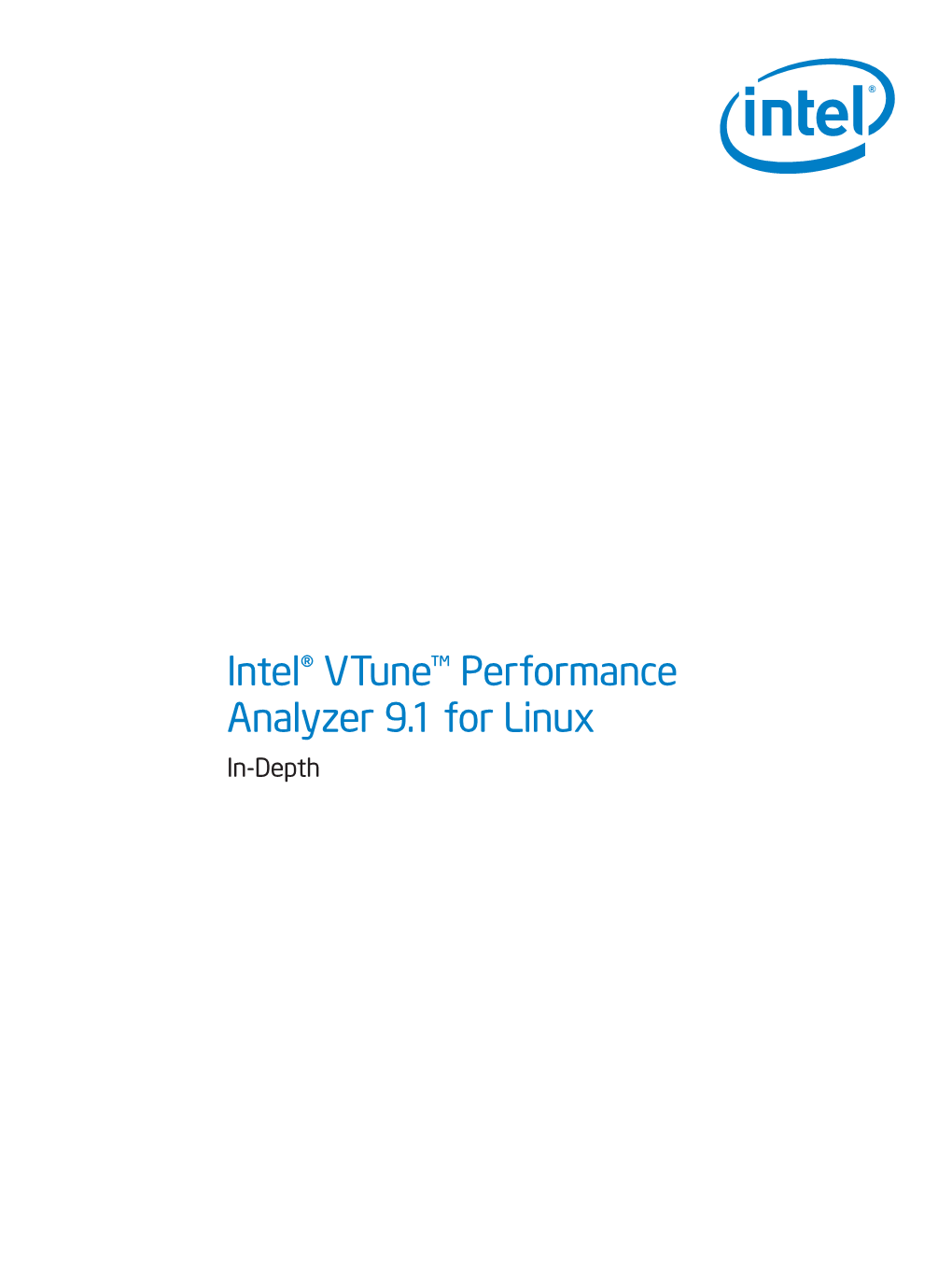 Intel® Vtune™ Performance Analyzer 9.1 for Linux In-Depth Intel® Vtune™ Performance Analyzer 9.1—For Linux*