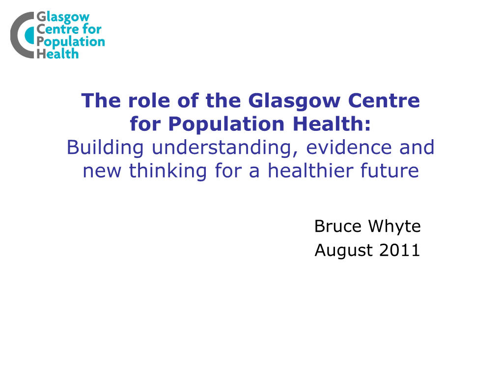 The Role of the Glasgow Centre for Population Health: Building Understanding, Evidence and New Thinking for a Healthier Future