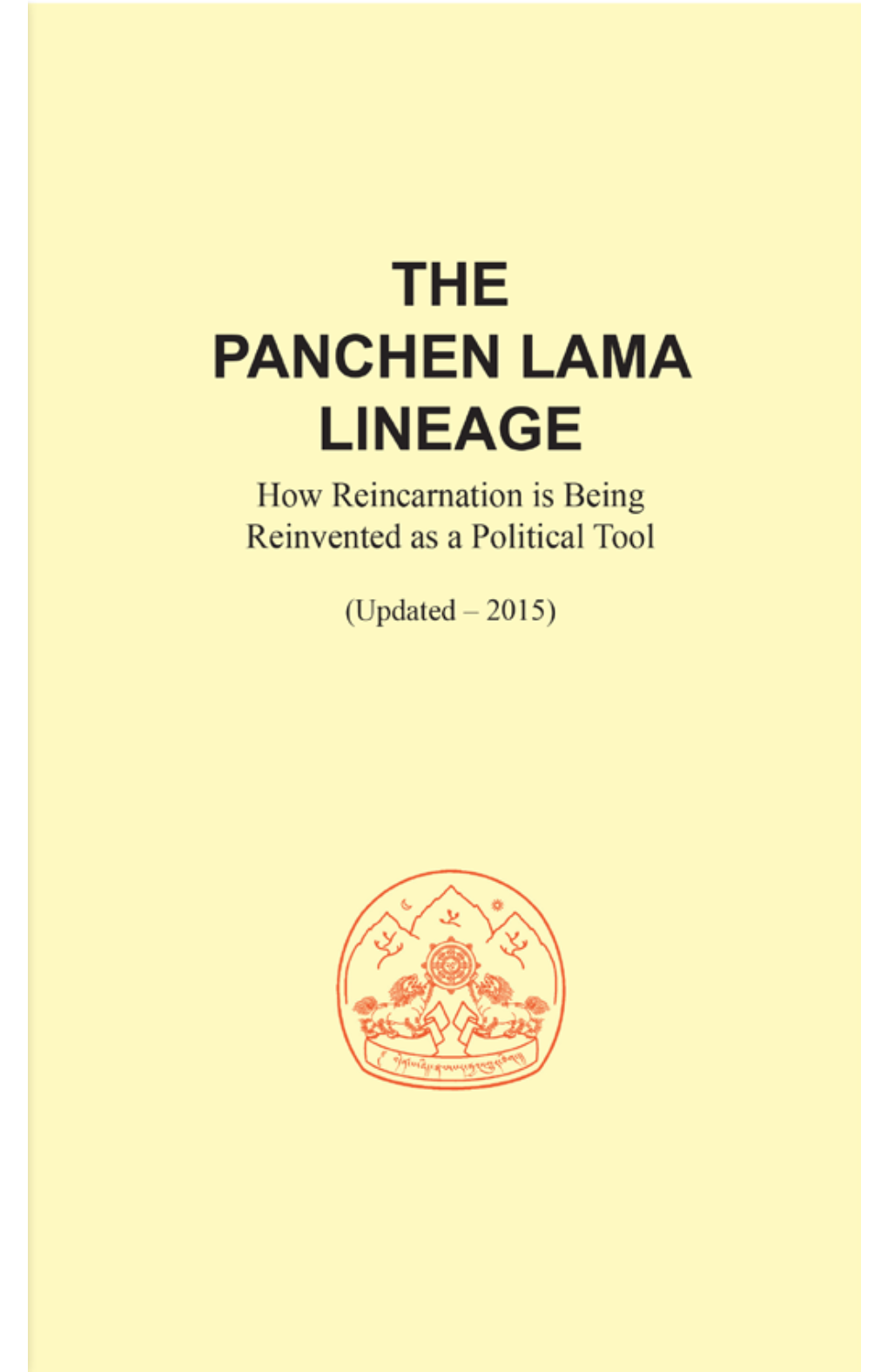 THE PANCHEN LAMA LINEAGE How Reincarnation Is Being Reinvented As a Political Tool