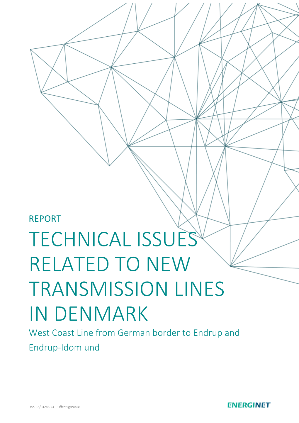 TECHNICAL ISSUES RELATED to NEW TRANSMISSION LINES in DENMARK West Coast Line from German Border to Endrup and Endrup‐Idomlund