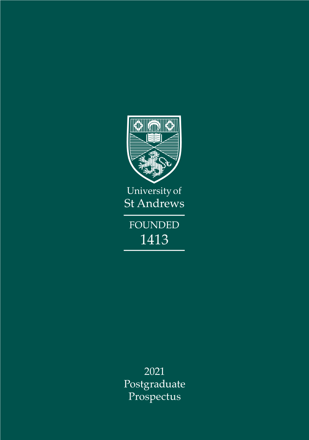 University of St Andrews 2021 Entry Postgraduate Prospectus